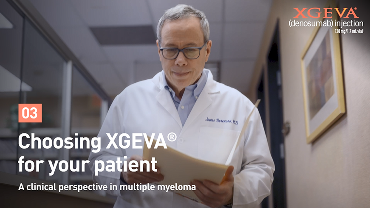 Chapter three: Watch a video about how Dr. Berenson uses XGEVA® with his Multiple Myeloma Patients